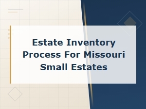 Missouri Small Estate Inventory Process Guide